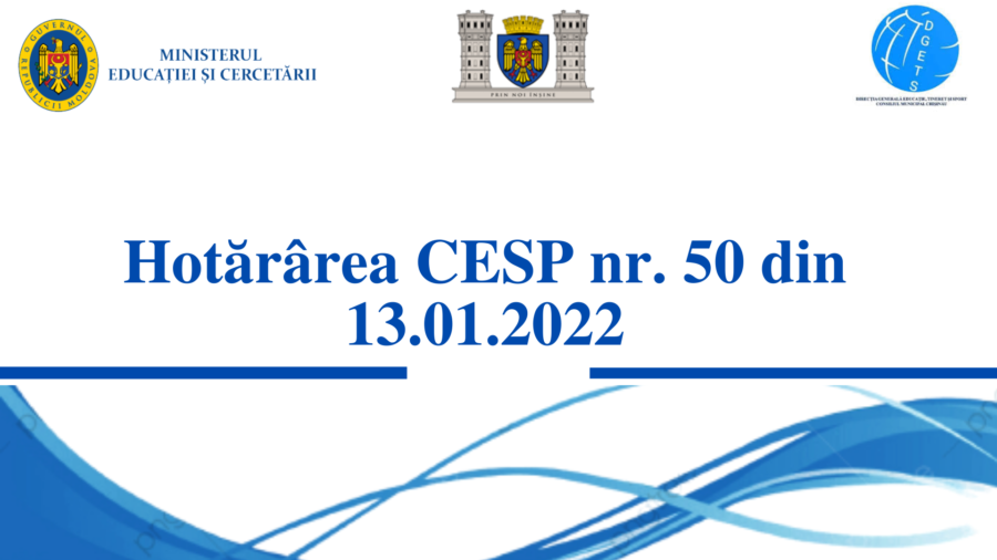 Hotărârea CESP nr. 50 din 13.01.2022