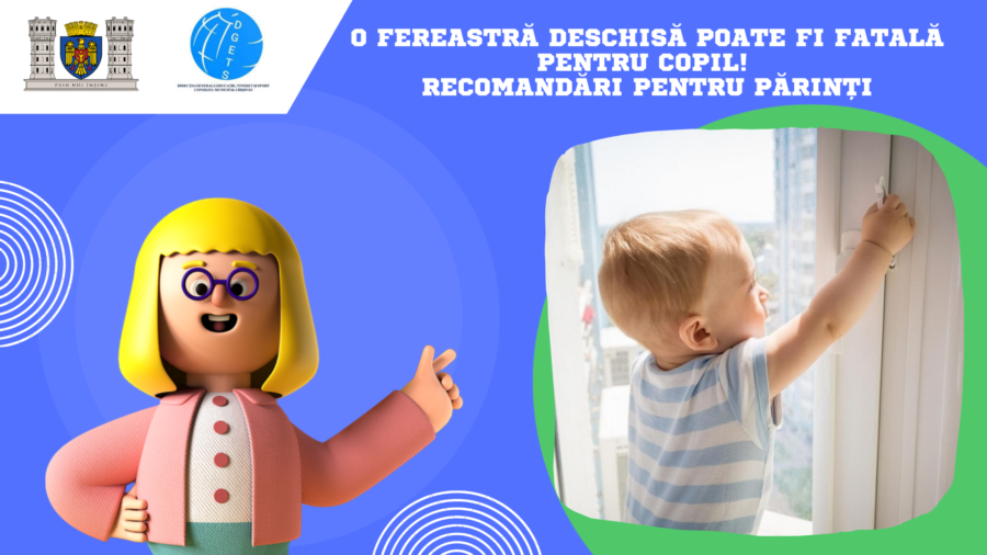 O fereastră deschisă poate fi fatală pentru copil!